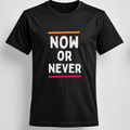 Now Or Never